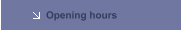 Opening hours