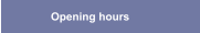 Opening hours